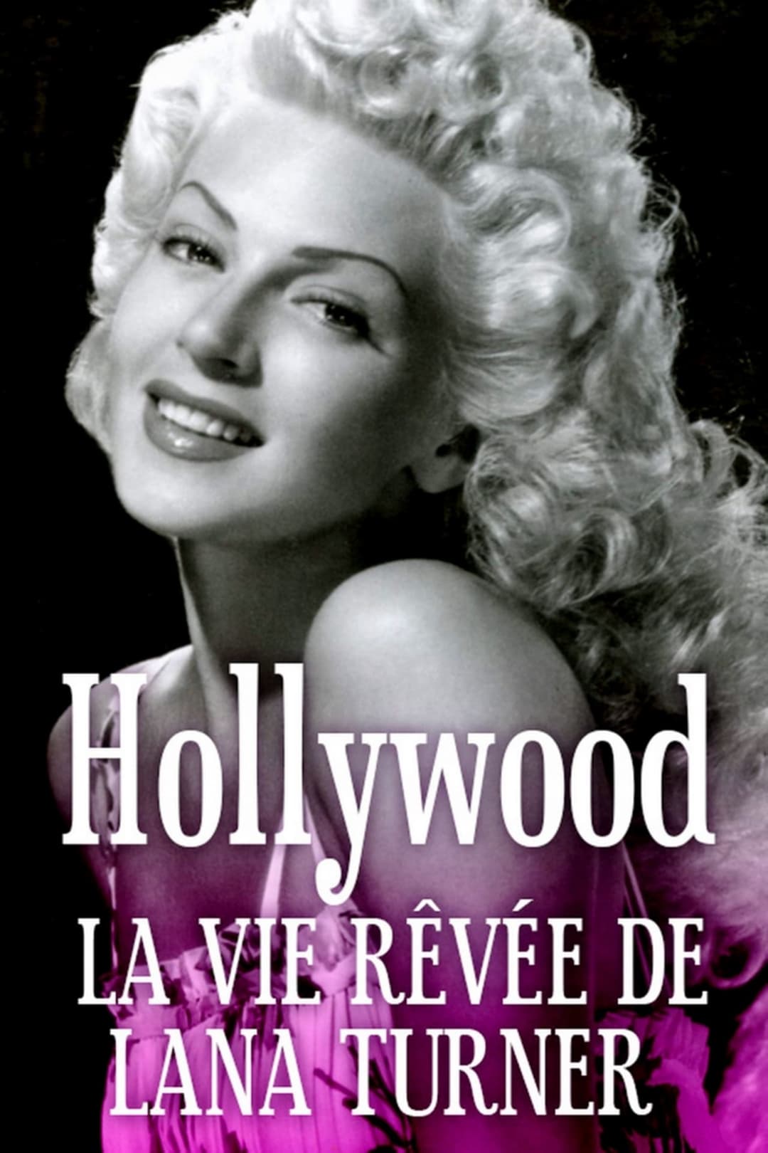 Hollywood, la vie rêvée de Lana Turner