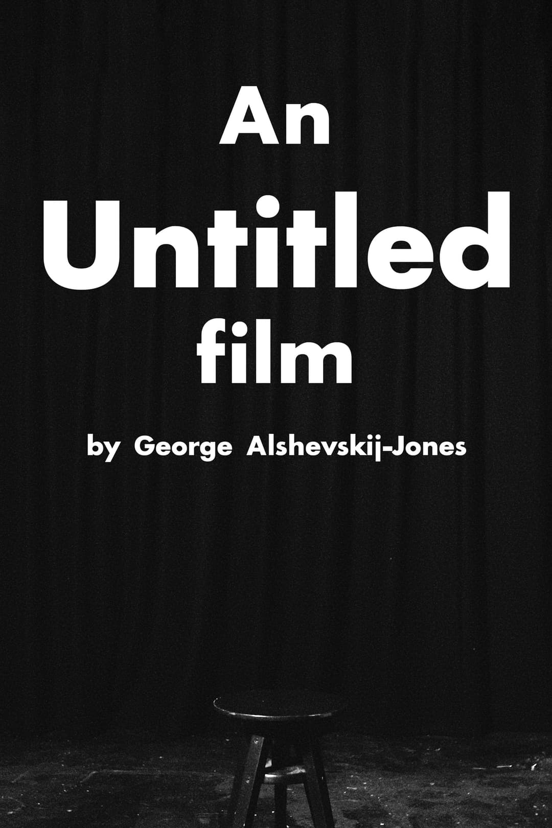 "An Untitled Film" by George Alshevskij-Jones