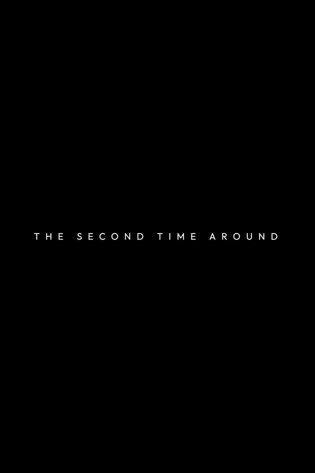 The Second Time Around