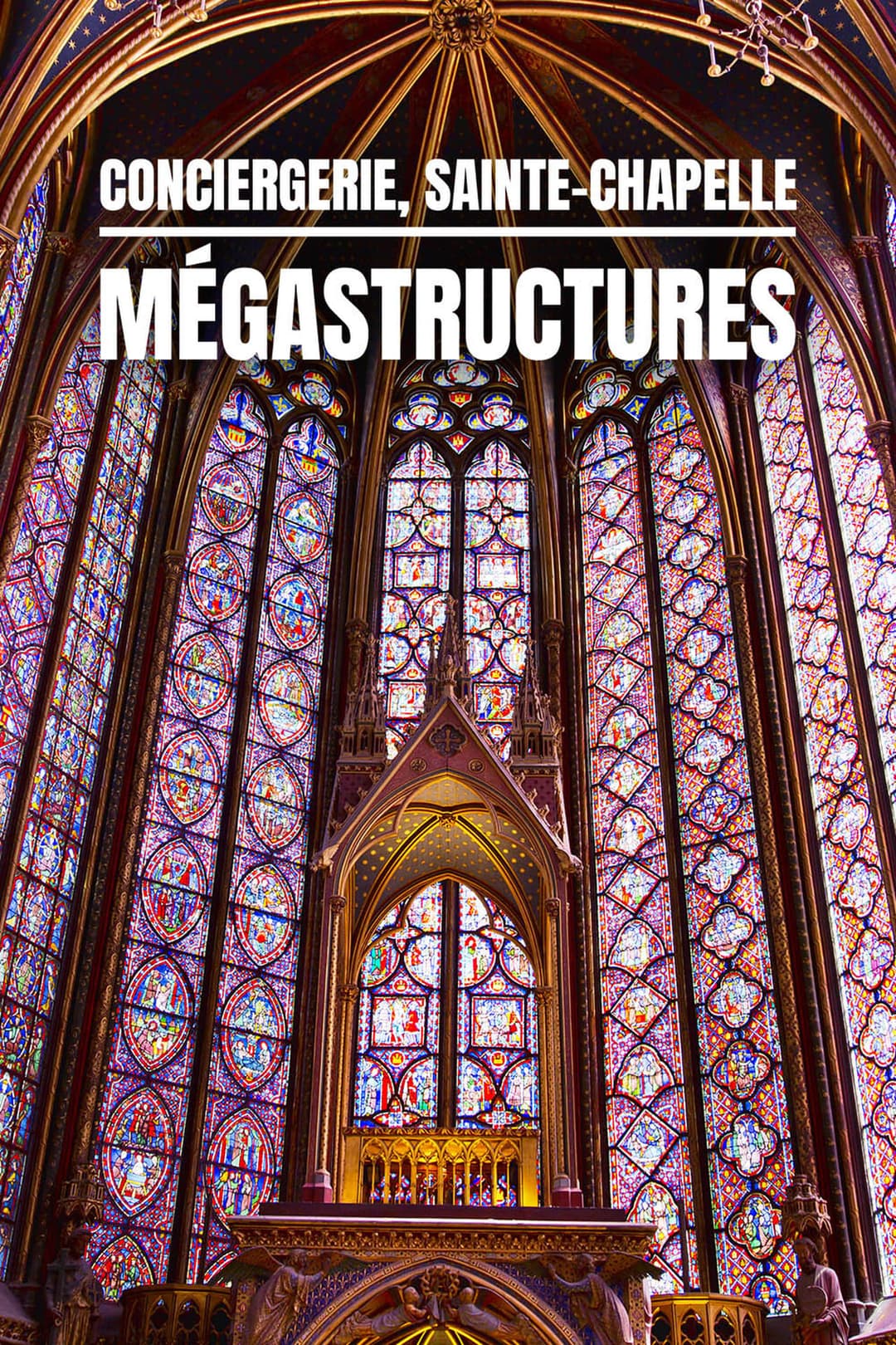 Conciergerie, Sainte Chapelle, mégastructures au cœur de Paris