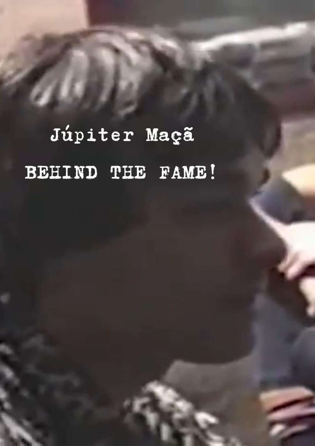 Júpiter Maçã - Behind The Fame!