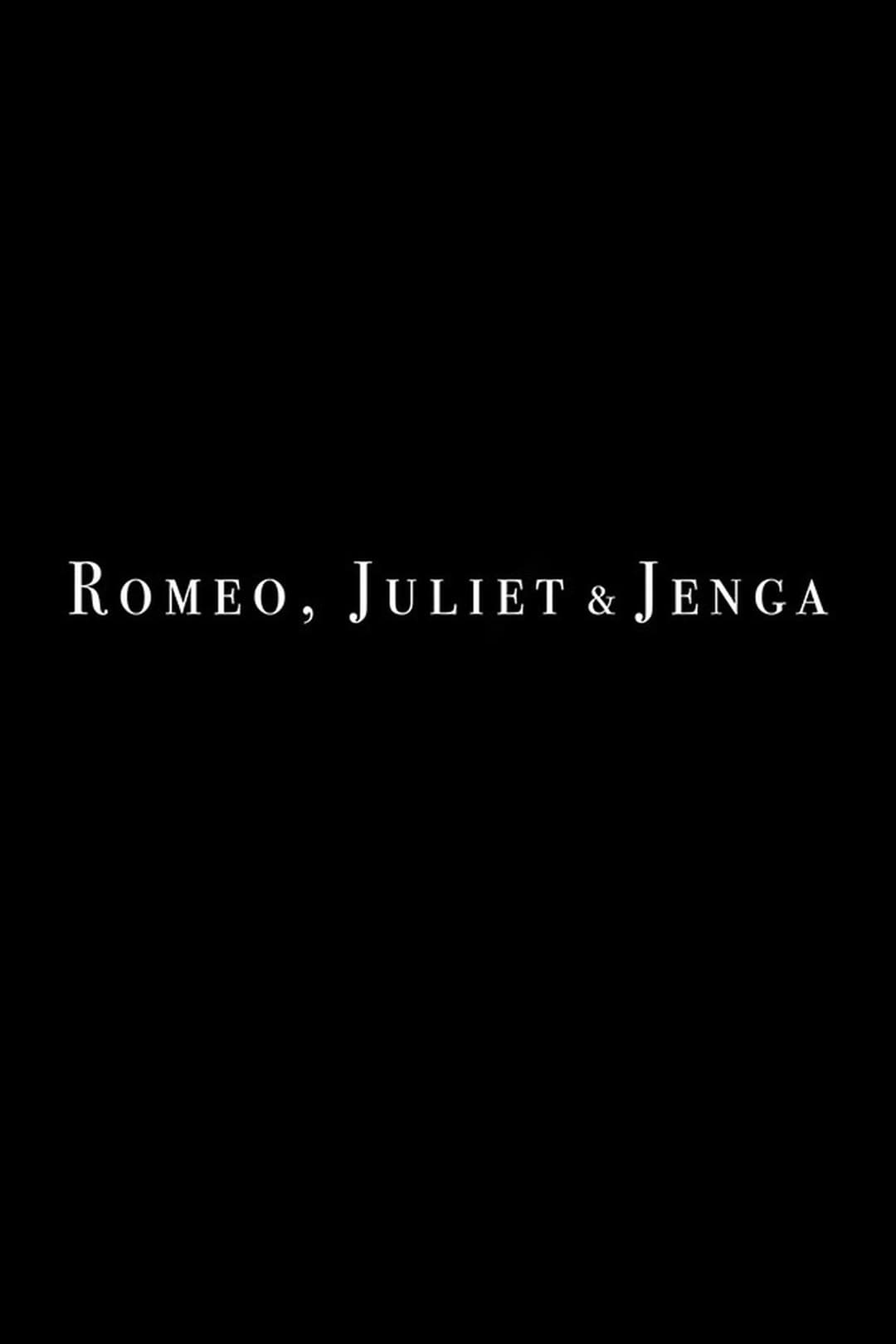 Romeo, Juliet and Jenga