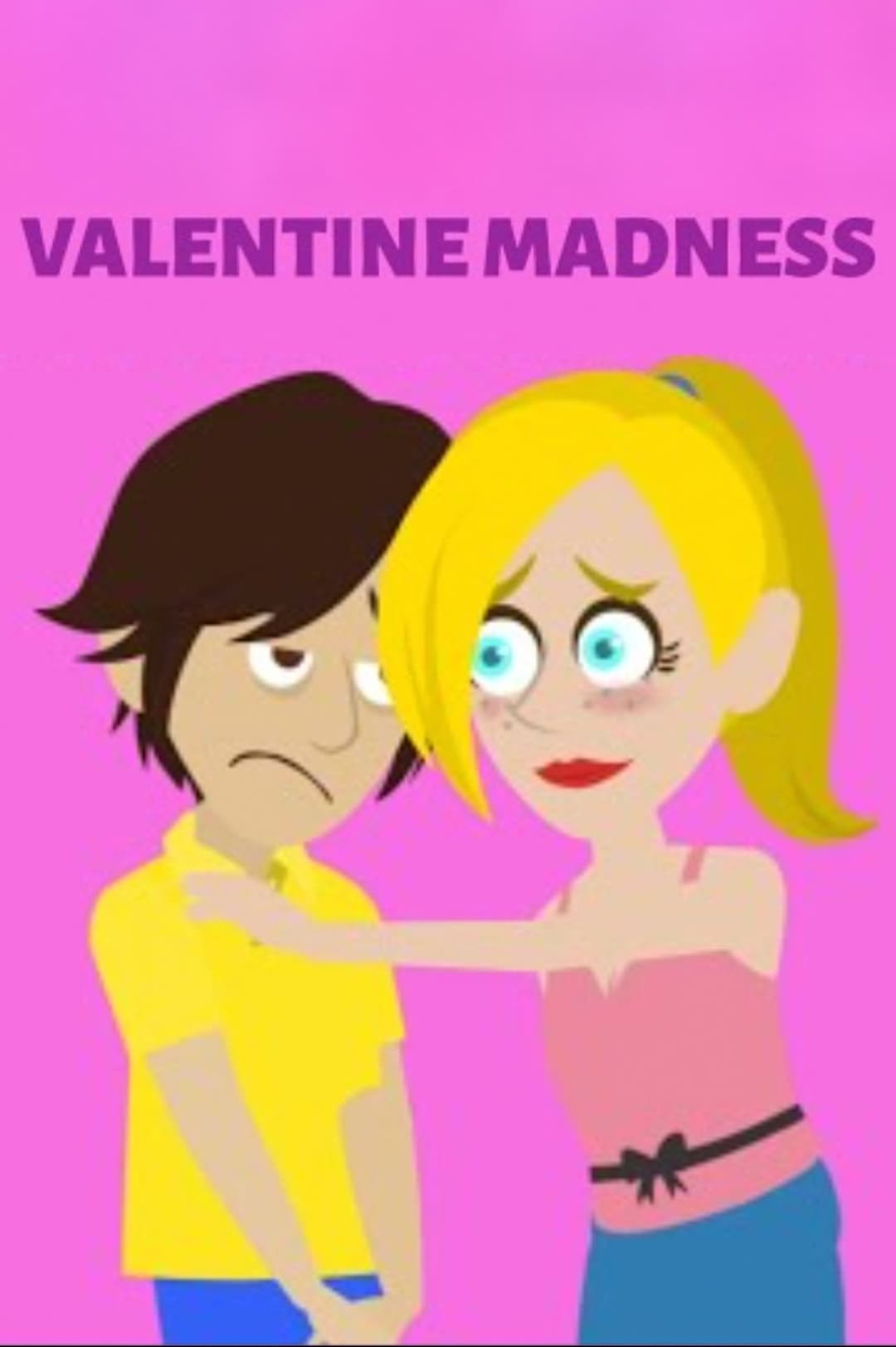 Valentine Madness!