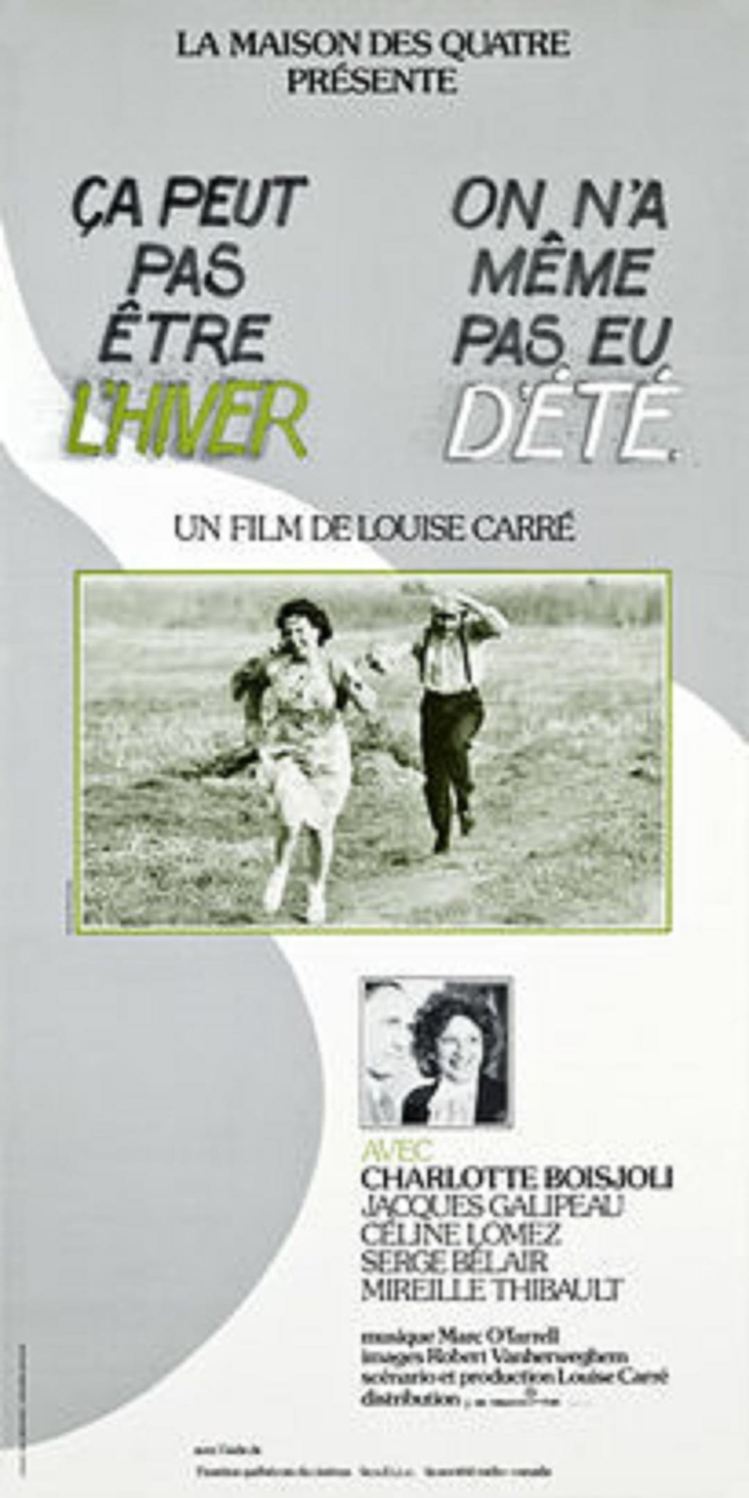 Ça peut pas être l'hiver, on n'a même pas eu d'été