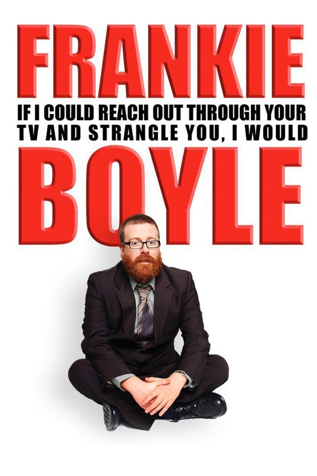 Frankie Boyle: If I Could Reach Out Through Your TV and Strangle You, I Would
