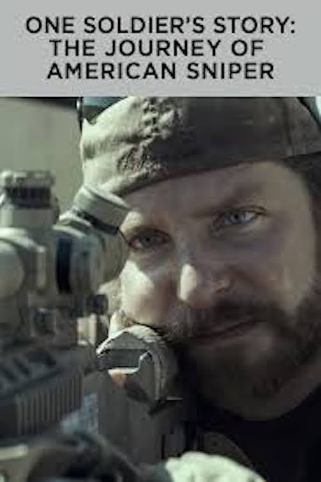 One Soldier's Story: The Journey of American Sniper