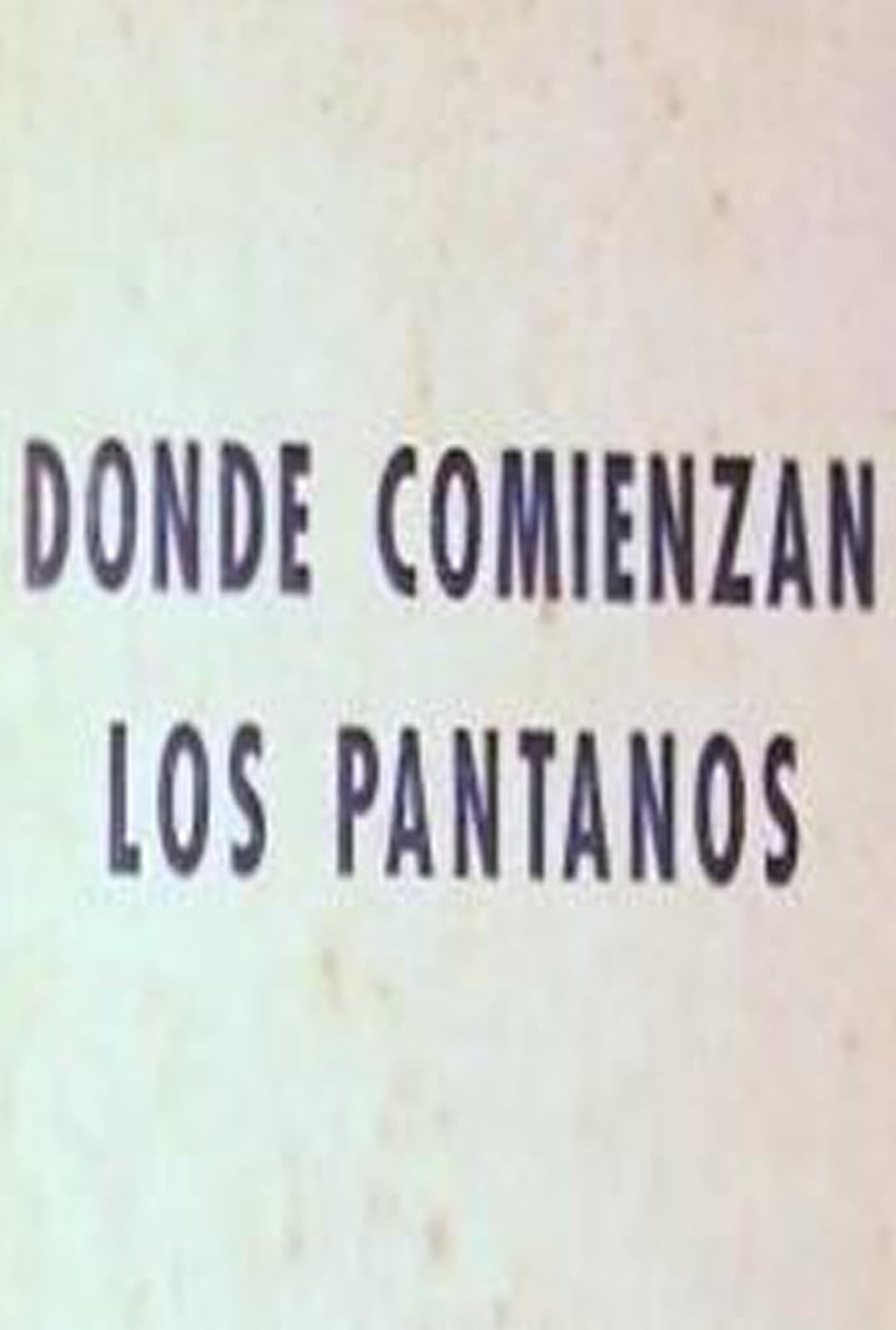 Donde comienzan los pantanos