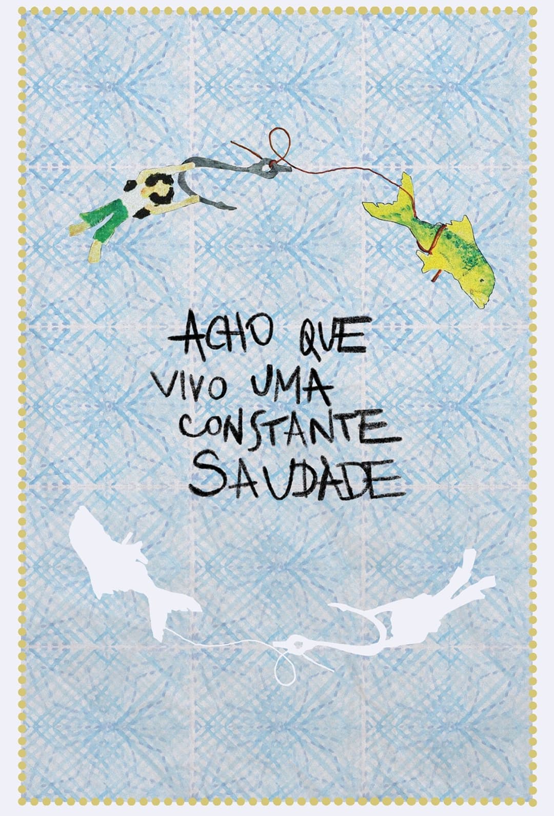 Acho Que Vivo Uma Constante Saudade