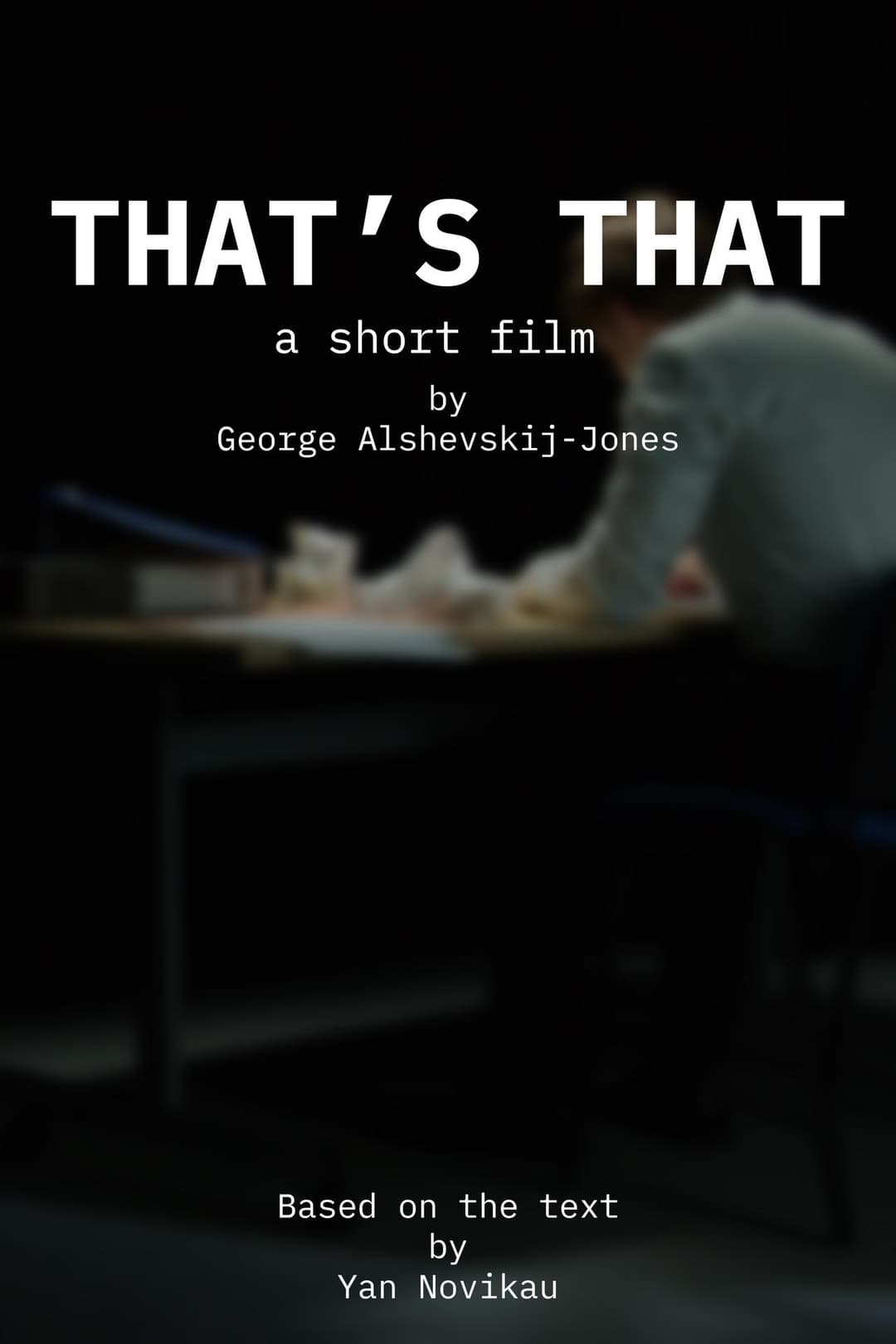 "That's that" by George Alshevskij-Jones