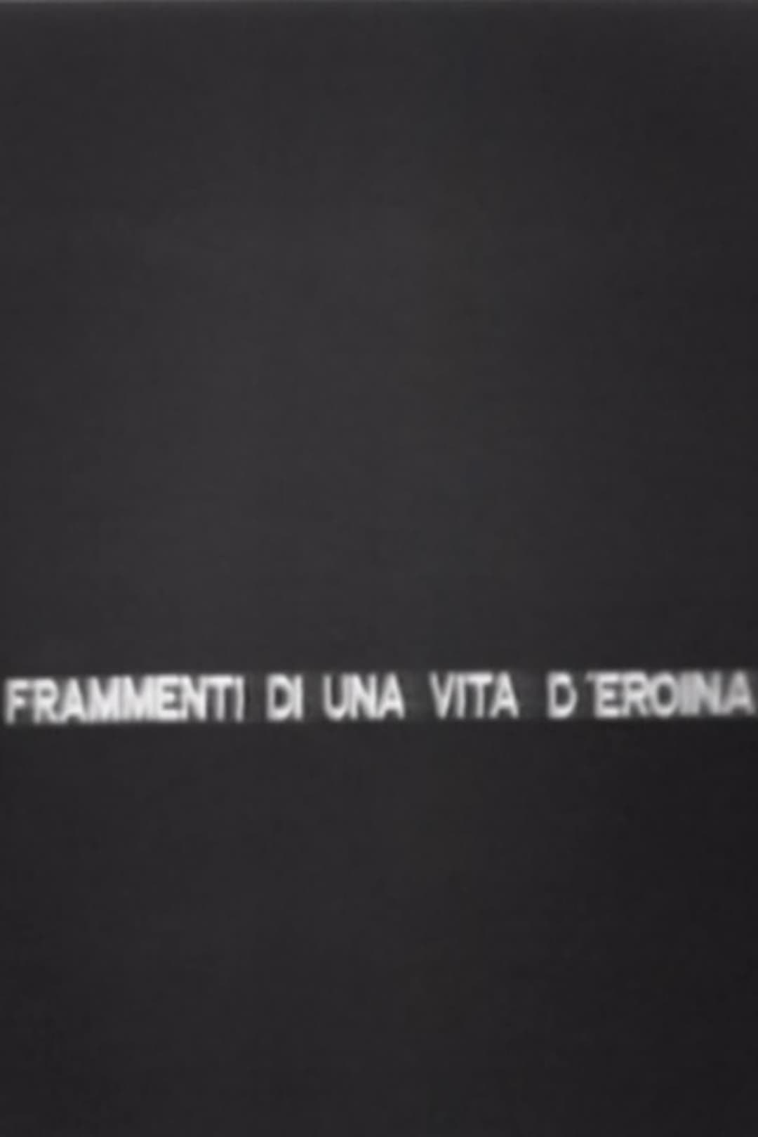 Frammenti di una vita d'eroina