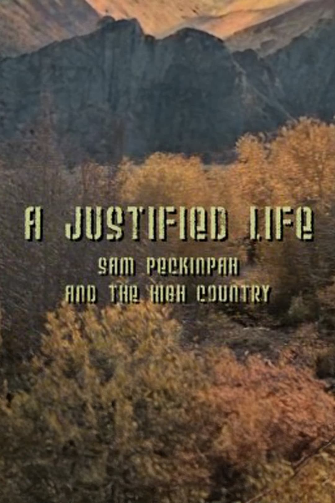 A Justified Life: Sam Peckinpah and the High Country