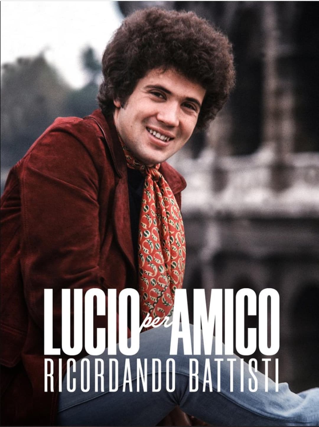 Lucio per amico. Ricordando Battisti