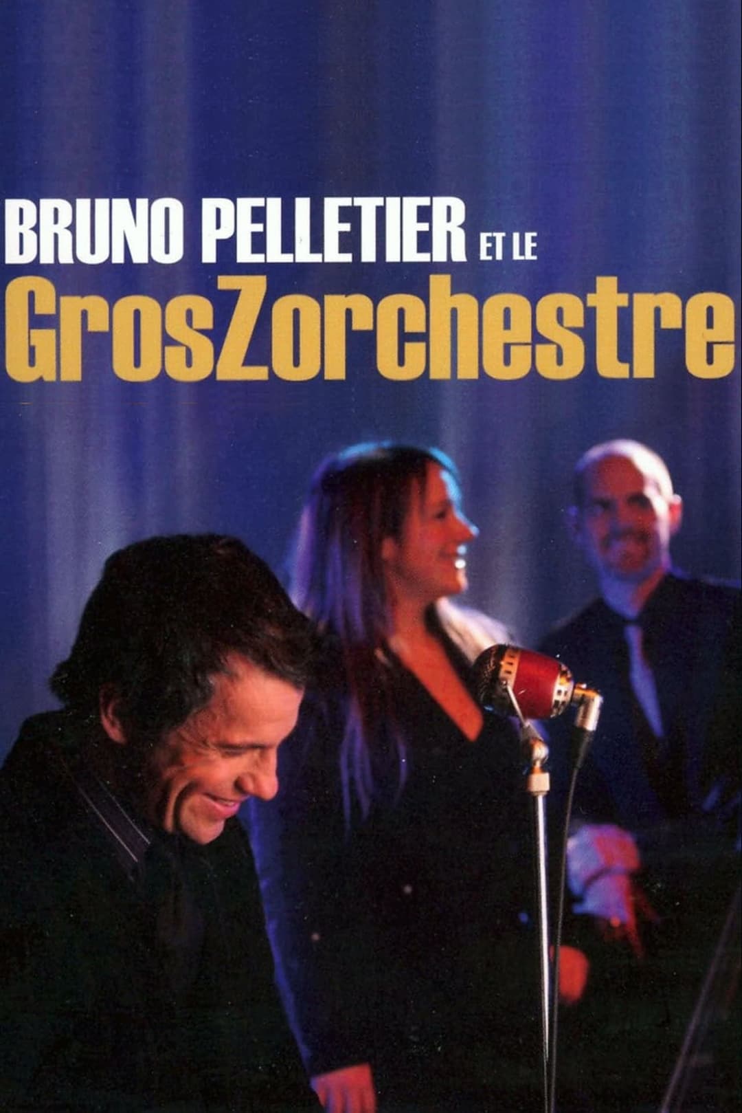 Bruno Pelletier et le GrosZorchestre