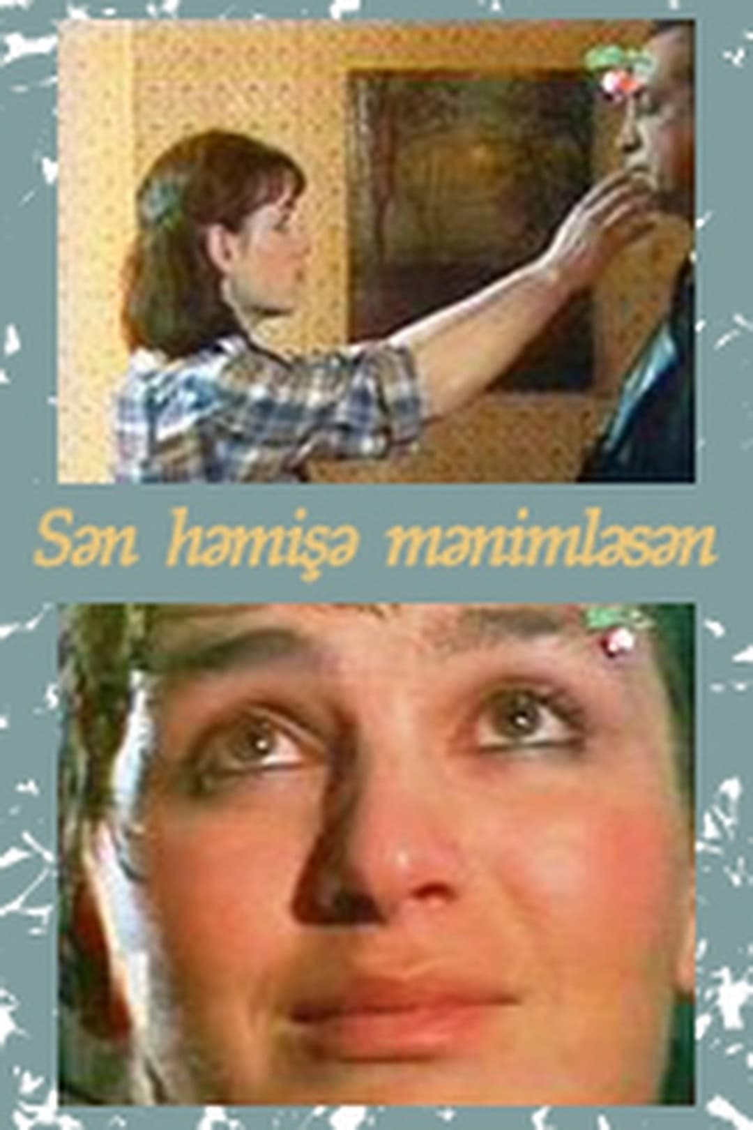 Sən həmişə mənimləsən