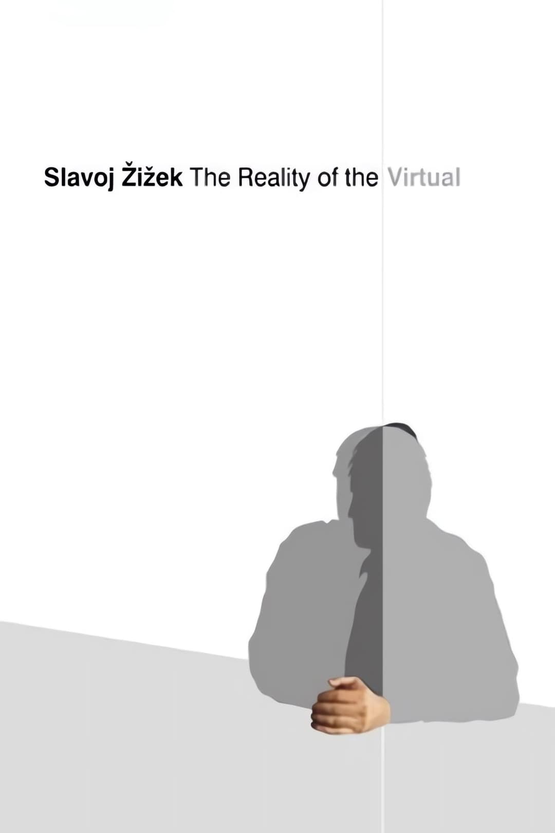 Slavoj Žižek: The Reality of the Virtual