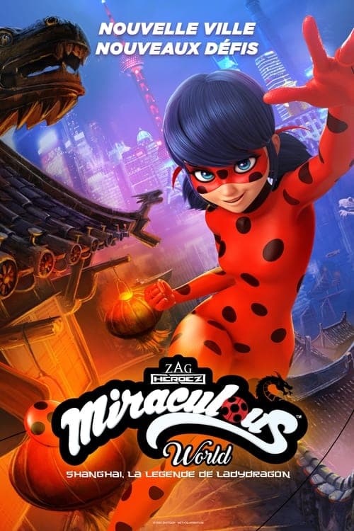 Miraculous World : Shanghai, la légende de Ladydragon