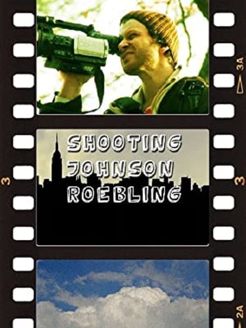 Shooting Johnson Roebling