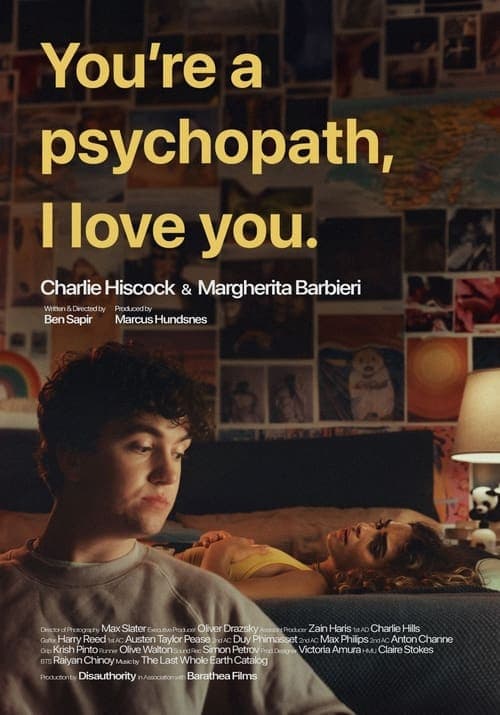 You’re A Psychopath, I Love You.