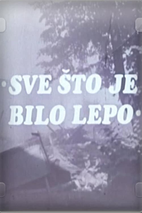 Sve što je bilo lepo