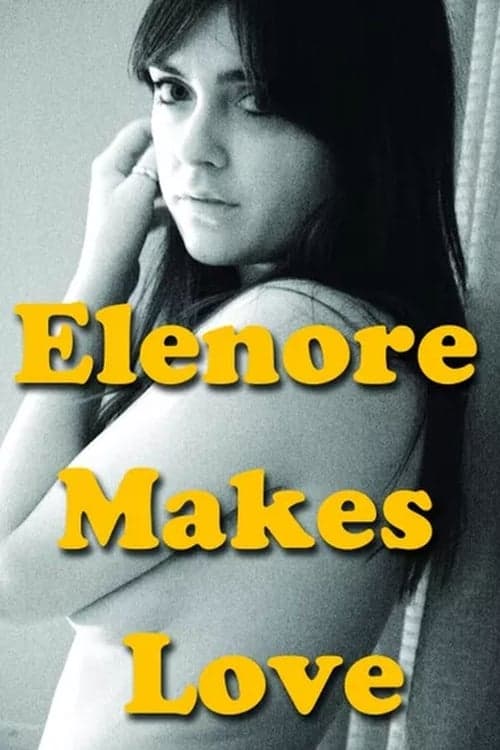 Elenore Makes Love