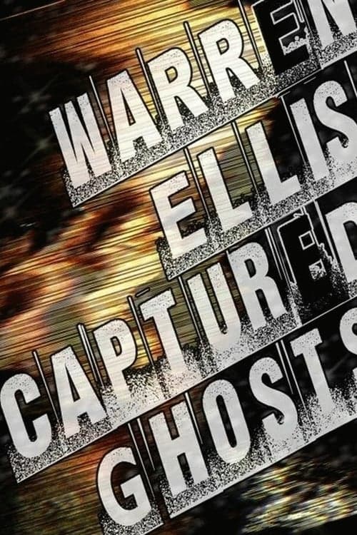 Warren Ellis: Captured Ghosts