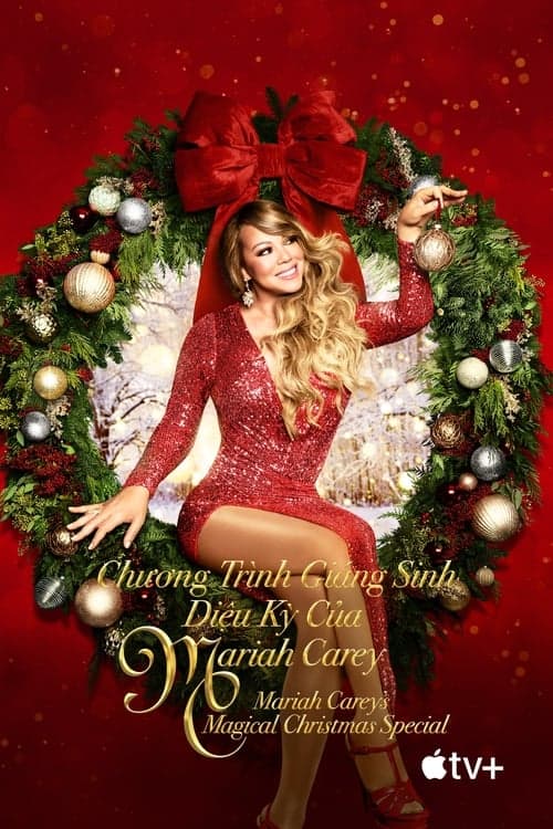 Chương Trình Giáng Sinh Diệu Kỳ Của Mariah Carey - Mariah Carey's Magical Christmas Special