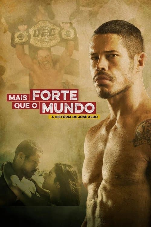 Mais Forte que o Mundo - A História de José Aldo