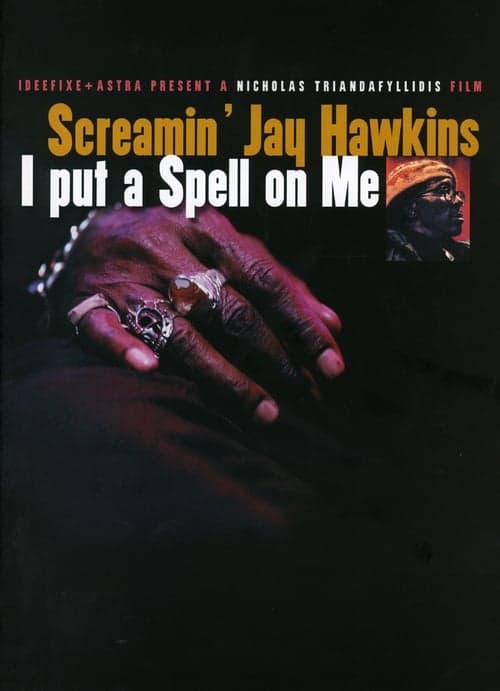 Screamin' Jay Hawkins: I Put a Spell on Me