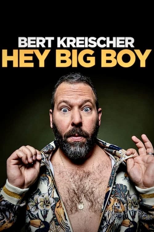 Bert Kreischer: Hey Big Boy