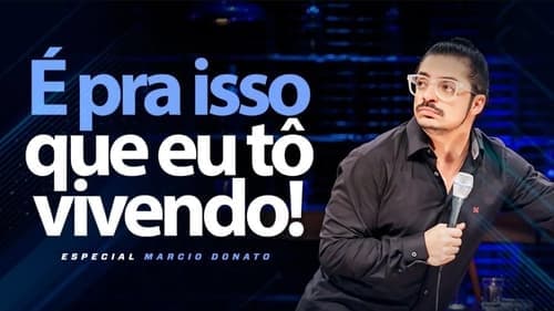 Marcio Donato: É Pra Isso Que Eu To Vivendo