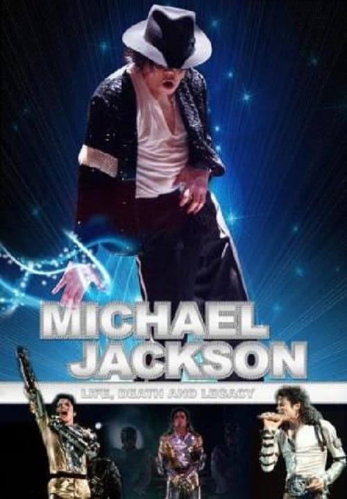 Michael Jackson: Life, Death and Legacy