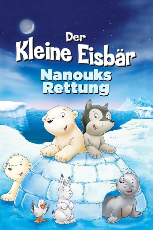 Der kleine Eisbär - Nanouks Rettung