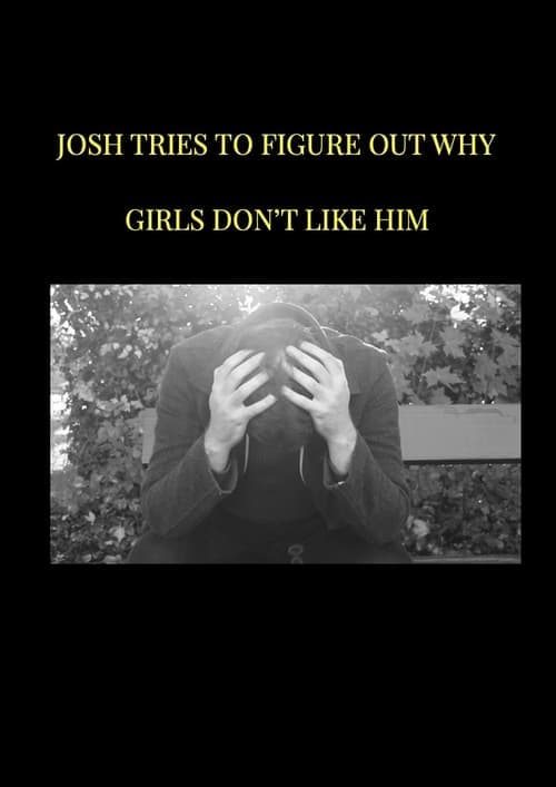 Josh tries to figure out why girls don't like him