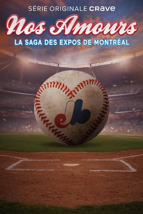 Nos Amours - la saga des Expos de Montréal