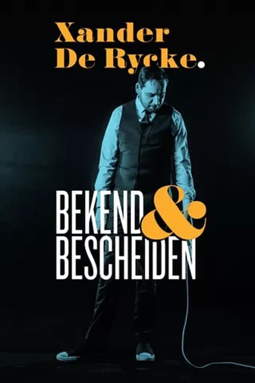 Xander De Rycke: Bekend & Bescheiden