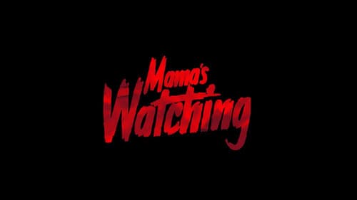 Mama's Watching