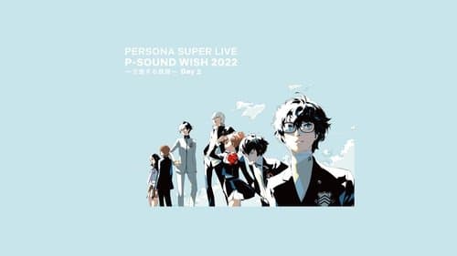 PERSONA SUPER LIVE P-SOUND WISH 2022 ～交差する旅路～ Day 2