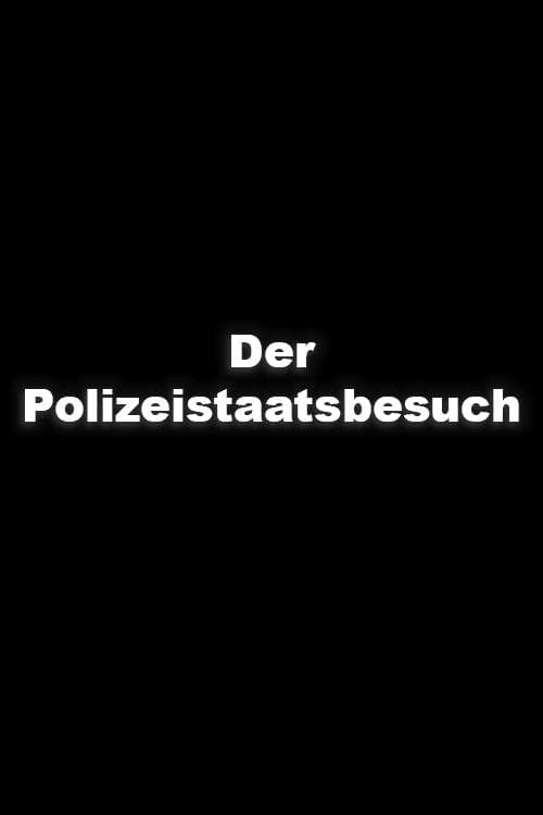 Der Polizeistaatsbesuch