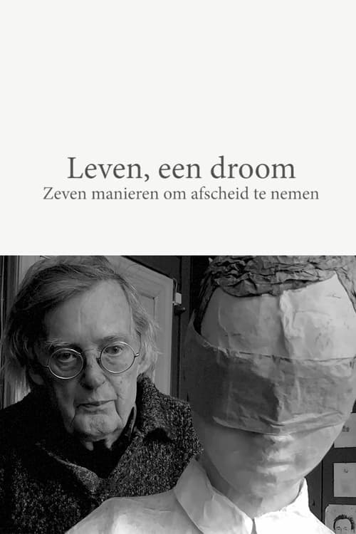 Leven, een droom. Zeven manieren om afscheid te nemen