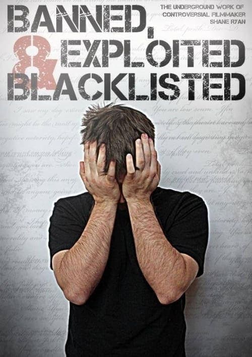 Banned, Exploited & Blacklisted: The Underground Work of Controversial Filmmaker Shane Ryan