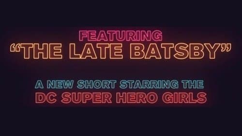 The Late Batsby