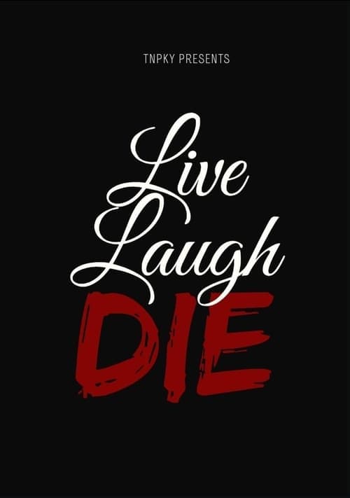 Live Laugh Die