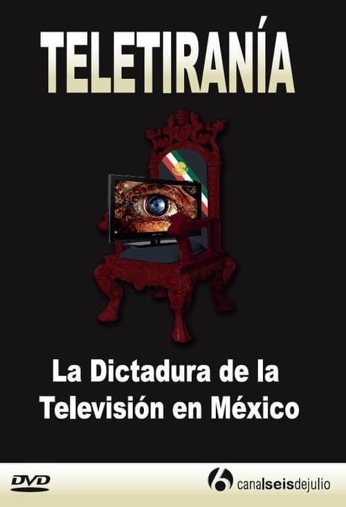 Teletiranía: La Dictadura de la Televisión en México