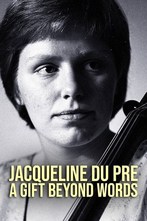 Jacqueline du Pré: A Gift Beyond Words