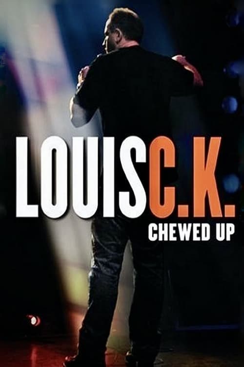 Louis C.K.: Chewed Up