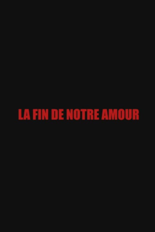 La fin de notre amour