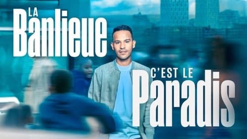 La banlieue, c’est le paradis