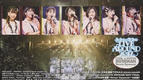 Juice=Juice LIVE AROUND 2017 FINAL at 日本武道館 ～Seven Squeeze!～