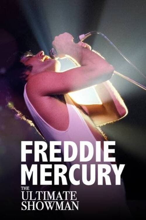 Freddie Mercury: The Ultimate Showman