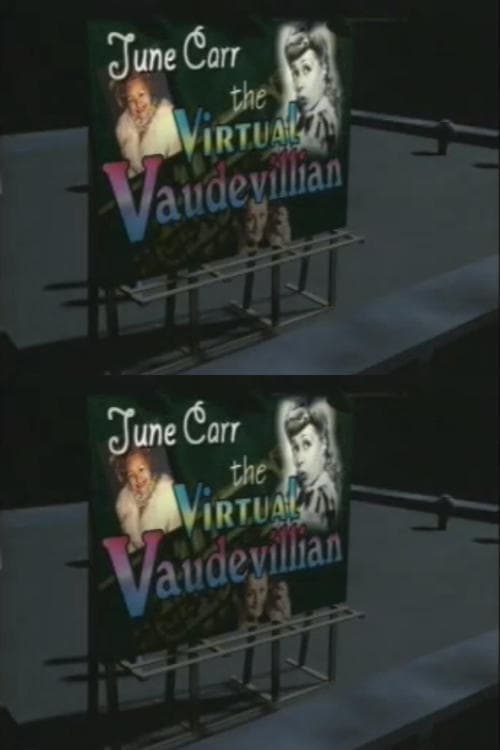 June Carr: The Virtual Vaudevillian